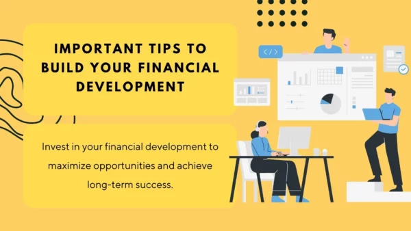 Important Tips To Build Your Financial Development