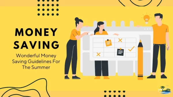 Wonderful Money Saving Guidelines For The Summer