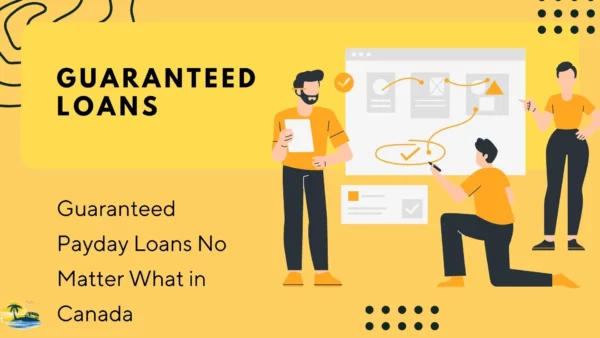 Guaranteed Payday Loans No Matter What in Canada
